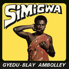 Load image into Gallery viewer, Gyedu-Blay Ambolley* : Simigwa (LP, Album, RE)
