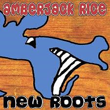 Amberjack Rice : New Roots (CD, Album)