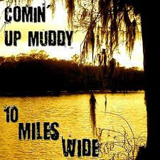 Comin' Up Muddy : 10 Miles Wide (CD)