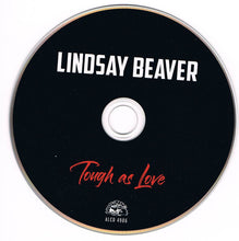 Load image into Gallery viewer, Lindsay Beaver : Tough As Love (CD, Album)
