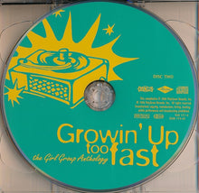 Load image into Gallery viewer, Various : Growin&#39; Up Too Fast: The Girl Group Anthology (2xCD, Comp)
