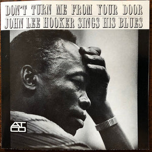 John Lee Hooker : Don't Turn Me From Your Door - John Lee Hooker Sings His Blues (CD, RE, RM)