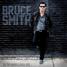Load image into Gallery viewer, Bruce Smith (19) : 'Til The Wheels Fall Off (CD, Album)
