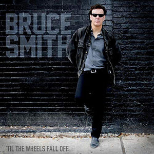 Bruce Smith (19) : 'Til The Wheels Fall Off (CD, Album)