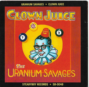 Uranium Savages : Clown Juice (CD, Album)