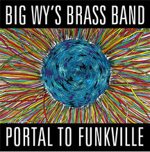 Load image into Gallery viewer, Big Wy&#39;s Brass Band : Portal To Funkville (CDr, EP)
