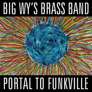 Big Wy's Brass Band : Portal To Funkville (CDr, EP)