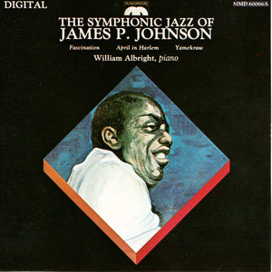 James P. Johnson* - William Albright : The Symphonic Jazz Of James P. Johnson (CD, Album)