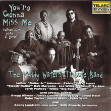 Load image into Gallery viewer, The Muddy Waters Tribute Band : You're Gonna Miss Me (When I'm Dead &amp; Gone) (CD, Album)
