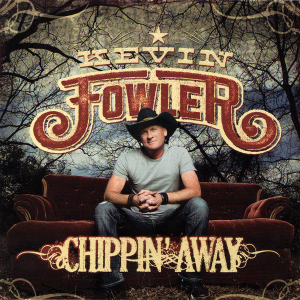 Kevin Fowler : Chippin' Away (CD, Album)