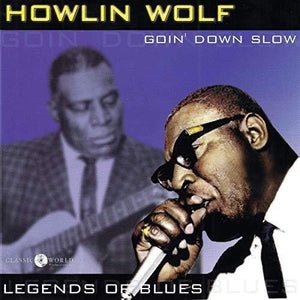 Howlin Wolf* : Goin Down Slow (CD, Comp)