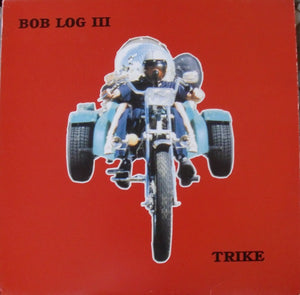 Bob Log III : Trike (LP, Album)