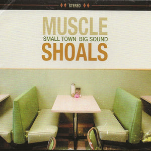 Various : Muscle Shoals (Small Town Big Sound) (CD, Album)