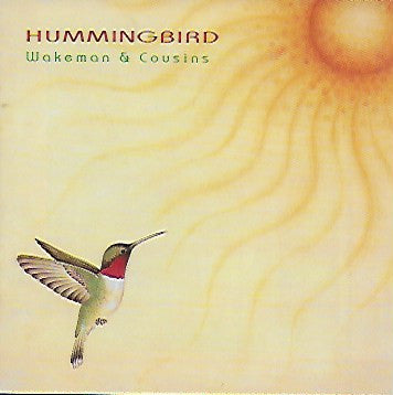 Wakeman* & Cousins* : Hummingbird (CD)
