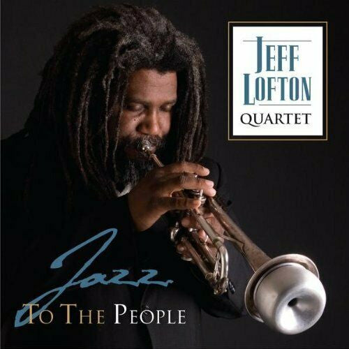 Jeff Lofton Quartet : Jazz To The People (CD, Album)