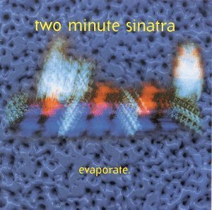 Two Minute Sinatra : Evaporate (CD, Album)
