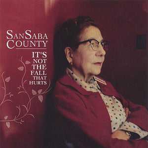 San Saba County : It's Not The Fall That Hurts (CD, Album)