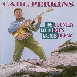 Carl Perkins : The Dollie Masters - Country Boy's Dream (CD, Comp, RM)