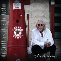 Bob Cheevers : On Earth As It Is In Austin (CD, Album)