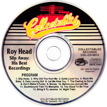 Load image into Gallery viewer, Roy Head : Slip Away: His Best Recordings (CD, Comp)
