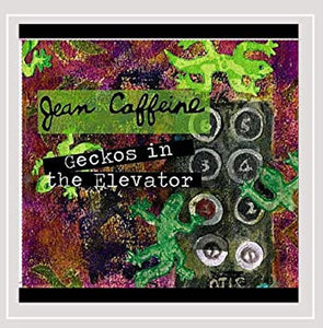 Jean Caffeine (2) : Geckos In The Elevator (CD)