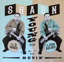 Load image into Gallery viewer, Shaun Young And The 3 Ringers, The Texas Blue Dots : Movin&#39; (LP, Album)
