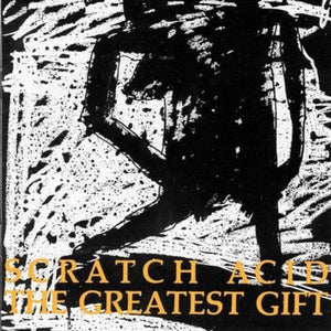 the album cover for Scratch Acid - Greatest Gift