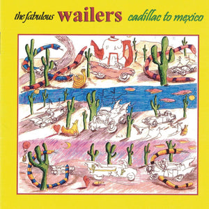The Fabulous Wailers : Cadillac To Mexico (CD, Album)