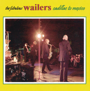 The Fabulous Wailers : Cadillac To Mexico (CD, Album)