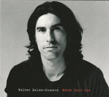 Load image into Gallery viewer, Walter Salas-Humara : Work: Part One (CD, Album)
