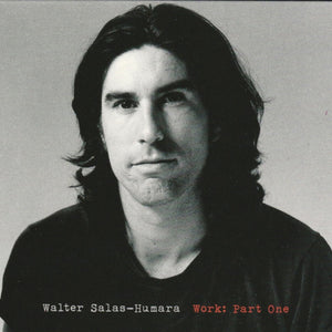 Walter Salas-Humara : Work: Part One (CD, Album)