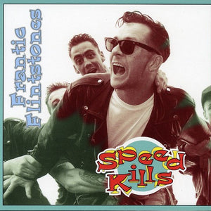 the album cover for Frantic Flintstones - Speed Kills [Import]