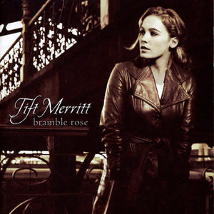 Tift Merritt : Bramble Rose (CD, Album)