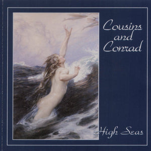 Cousins And Conrad : High Seas (CD, Album)