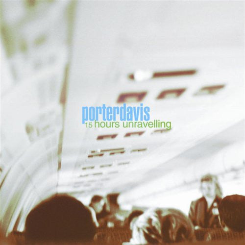 Porterdavis : 15 Hours Unravelling (CD, Album)