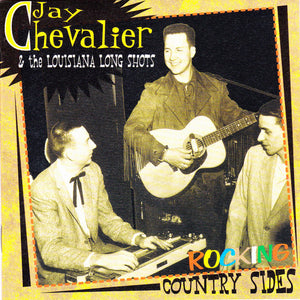 Jay Chevalier & The Louisiana Long Shots* : Rocking Country Sides (CD, Comp)