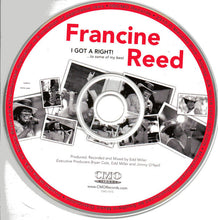 Load image into Gallery viewer, Francine Reed : I Got A Right! (...To Some Of My Best) (CD, Album)
