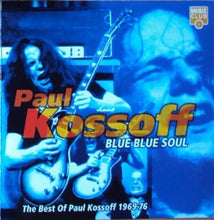 Load image into Gallery viewer, Paul Kossoff : Blue Blue Soul (The Best Of Paul Kossoff 1969-76) (CD, Album, Comp)
