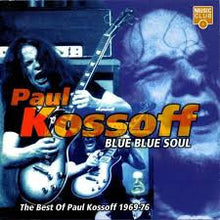Load image into Gallery viewer, Paul Kossoff : Blue Blue Soul (The Best Of Paul Kossoff 1969-76) (CD, Album, Comp)
