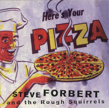 Load image into Gallery viewer, Steve Forbert And The Rough Squirrels : Here&#39;s Your Pizza (CD, Album)
