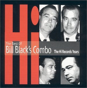 Bill Black's Combo : The Best Of Bill Black's Combo The Hi Records Years  (CD, Comp)