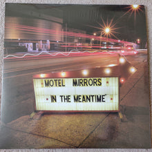 Load image into Gallery viewer, Motel Mirrors : In the Meantime (LP, Album)
