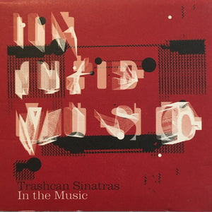 Trashcan Sinatras* : In The Music (CD, Album, Dig)