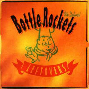 The Bottle Rockets : Leftovers (CD, Album, Promo)