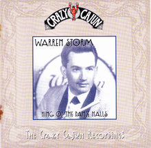 Load image into Gallery viewer, Warren Storm : King Of The Dance Halls (The Crazy Cajun Recordings) (CD, Comp)
