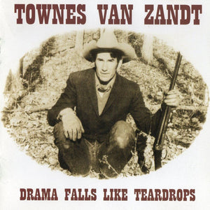 Townes Van Zandt : Drama Falls Like Teardrops (2xCD, Comp)