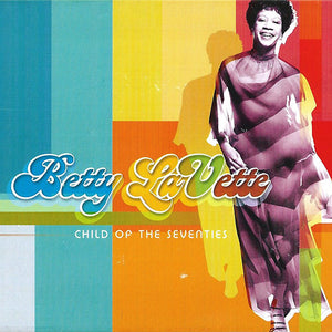 Betty Lavette* : Child Of The Seventies (CD, Album, Ltd, Num, RM)