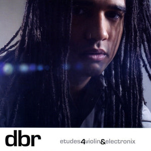 DBR* : Etudes4Violin&Electronix (CD, Album)