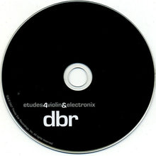 Load image into Gallery viewer, DBR* : Etudes4Violin&amp;Electronix (CD, Album)
