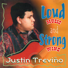Load image into Gallery viewer, Justin Trevino : Loud Music And Strong Wine (CD, Album)
